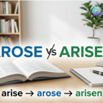 arose vs arisen
