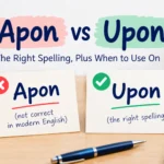 Apon vs Upon spelling comparison showing Upon as the correct modern English spelling